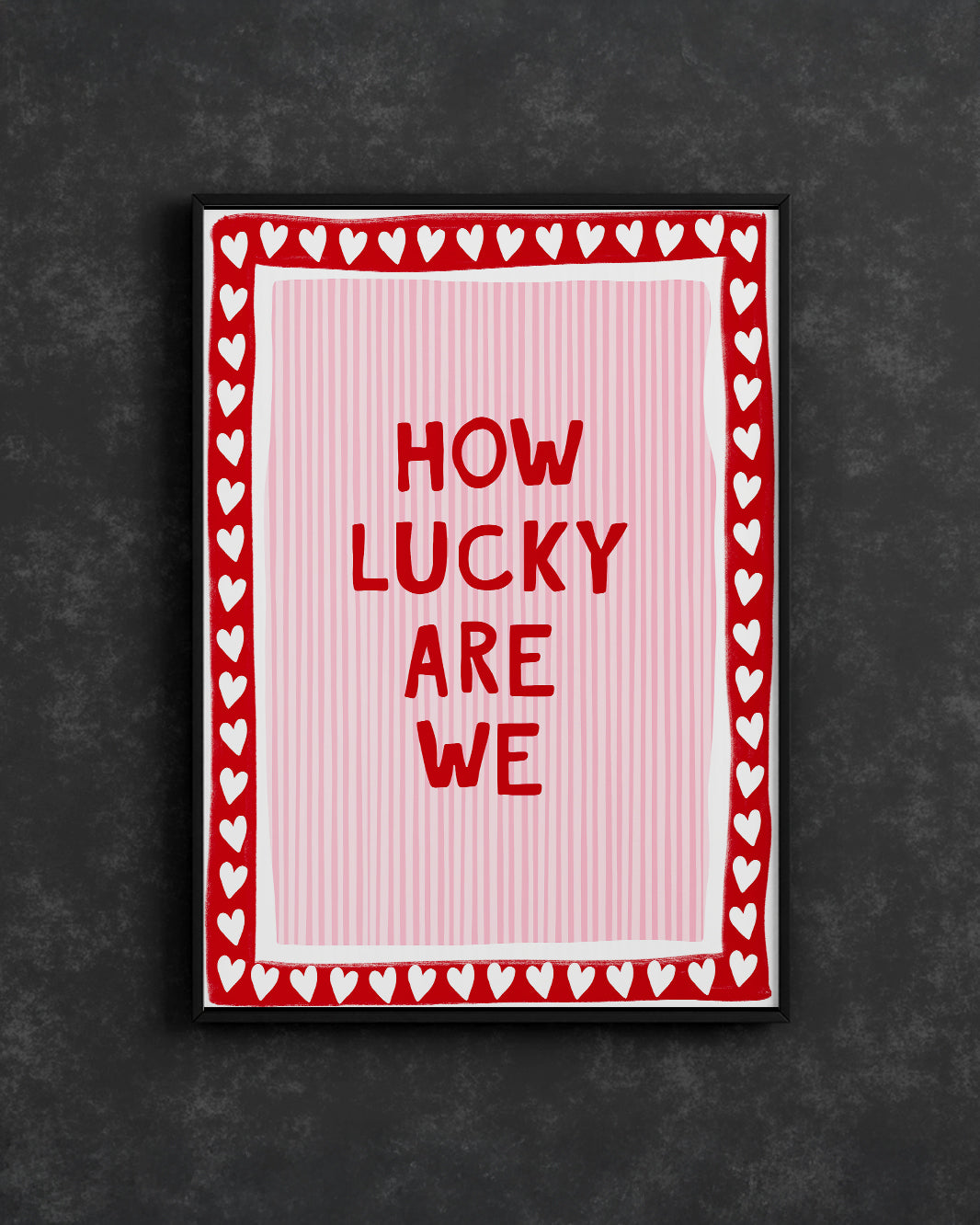 How Lucky Are We - RedPink
