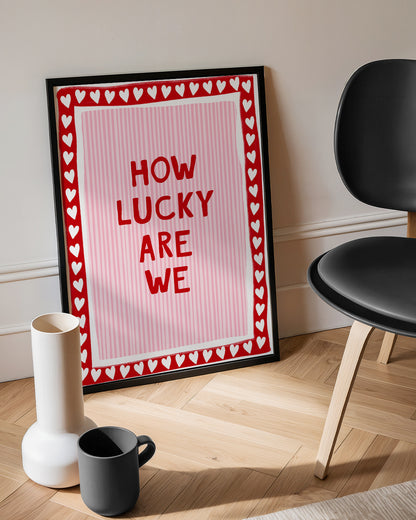 How Lucky Are We - RedPink