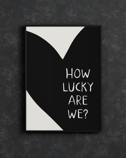 How Lucky Are We - Minimalist Black