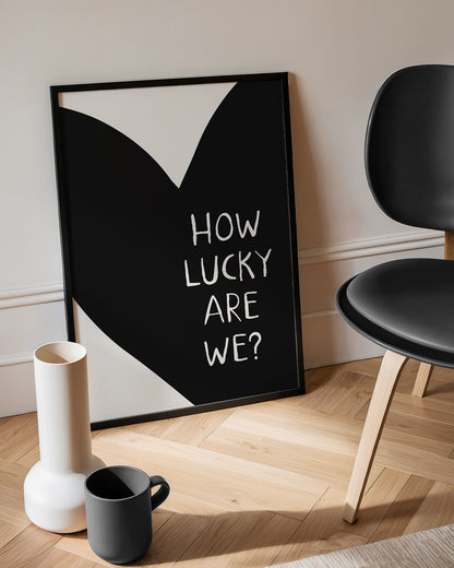 How Lucky Are We - Minimalist Black